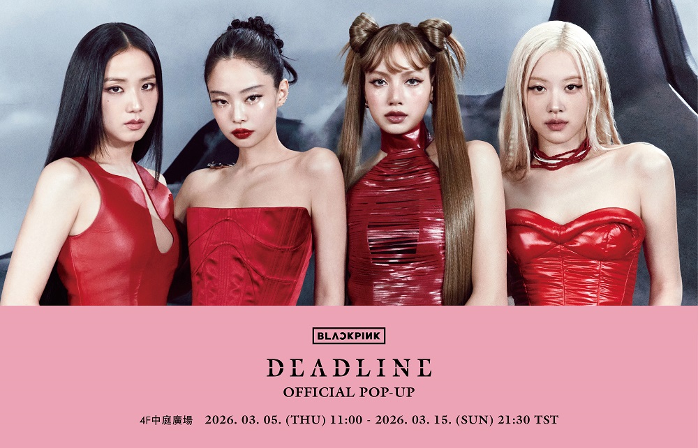 ✦ BLACKPINK DEADLINE OFFICIAL POP-UP IN KAOHSIUNG✦