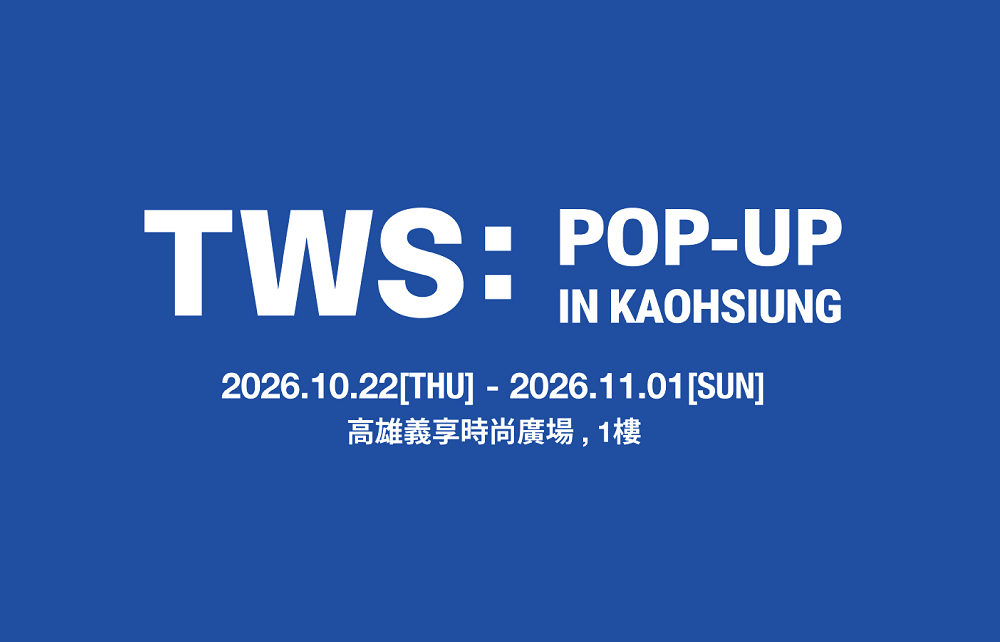 TWS POP-UP in KAOHSIUNG